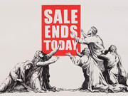 Banksy,
Sale Ends Today, 2017.
Screenprint in colors,
22½ x 30⅛ in. Courtesy of the artist and Ross + Kramer