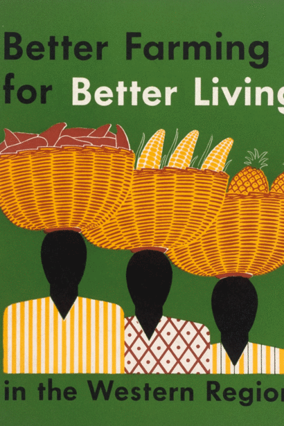 “Better farming for better living in the Western region,” brochure for the Western Region of Nigeria, produced by the regional government, 1955. Courtesy of Musa Museum